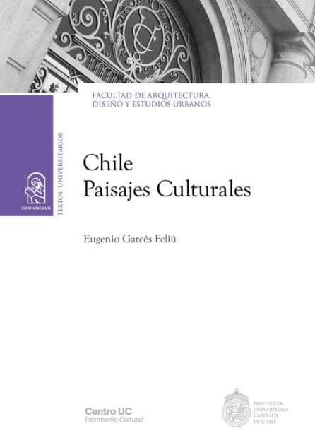 Chile paisajes culturales by Eugenio Garcés Feliú
