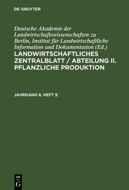 Landwirtschaftliches Zentralblatt / Abteilung II. Pflanzliche Produktion. Jahrgang 8, Heft 5 by De Gruyter