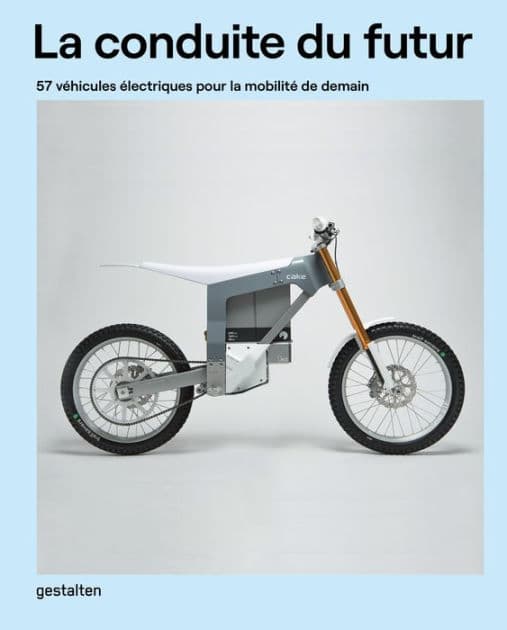 La Conduite Du Futur: 57 véhicules électriques pour la mobilité de demain by Gestalten