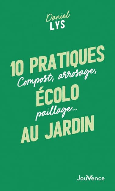 10 pratiques écolo au jardin by Daniel Lys