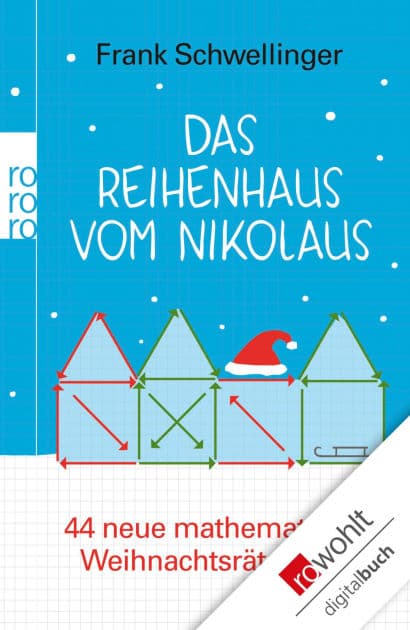 Das Reihenhaus vom Nikolaus: 44 neue mathematische Weihnachtsrätseleien by Frank Schwellinger