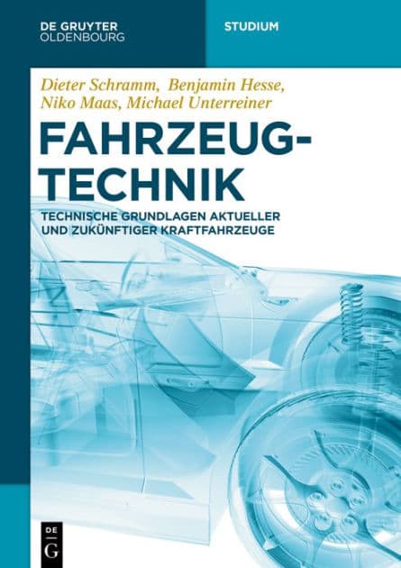 Fahrzeugtechnik: Technische Grundlagen aktueller und zukünftiger Kraftfahrzeuge by Dieter Schramm