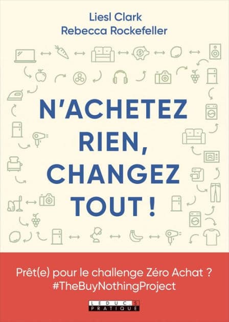 N'achetez rien, changez tout ! by Liesl Clark