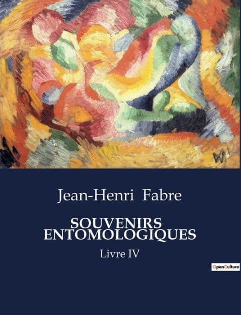Souvenirs Entomologiques: Livre IV by Jean-Henri Fabre