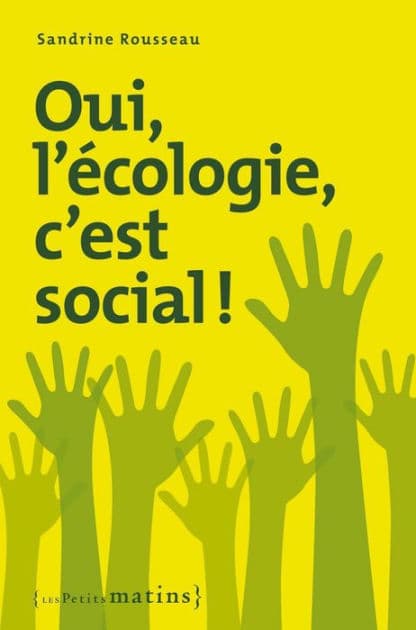 Oui, l'écologie c'est social ! by Sandrine Rousseau
