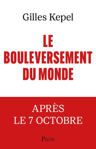 Le Bouleversement du monde - L'après 7 Octobre by Gilles Kepel