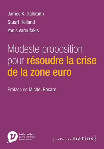 Modeste proposition pour résoudre la crise de la zone euro by James K. Galbraith