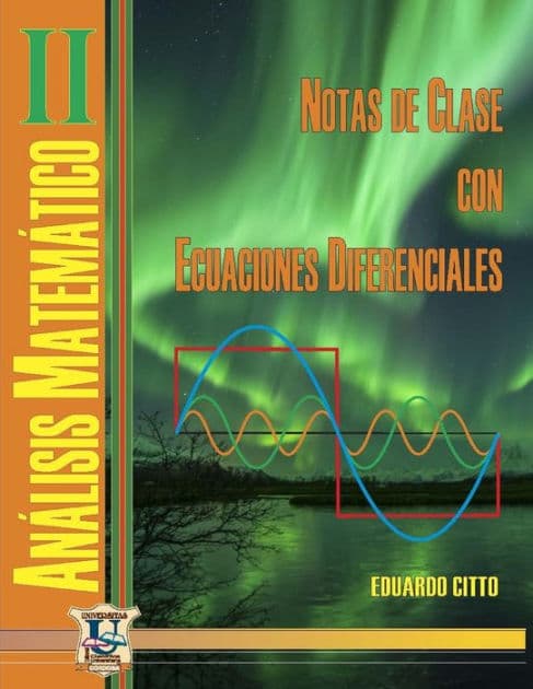 Notas de clase con ecuaciones diferenciales: Análisis matemático 2 by Eduardo Citto