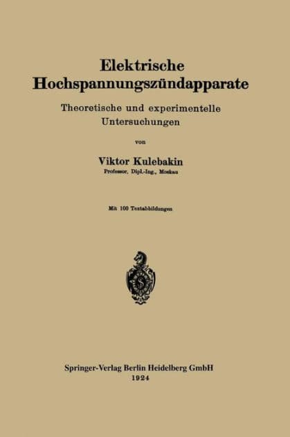 Elektrische Hochspannungszündapparate: Theoretische und experimentelle Untersuchungen by Viktor Kulebakin