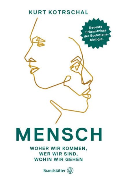 Mensch: Woher wir kommen, wer wir sind, wohin wir gehen by Kurt Univ.prof. Kotrschal
