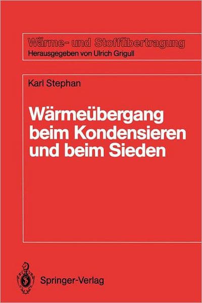 Wï¿½rmeï¿½bergang beim Kondensieren und beim Sieden by Karl Stephan