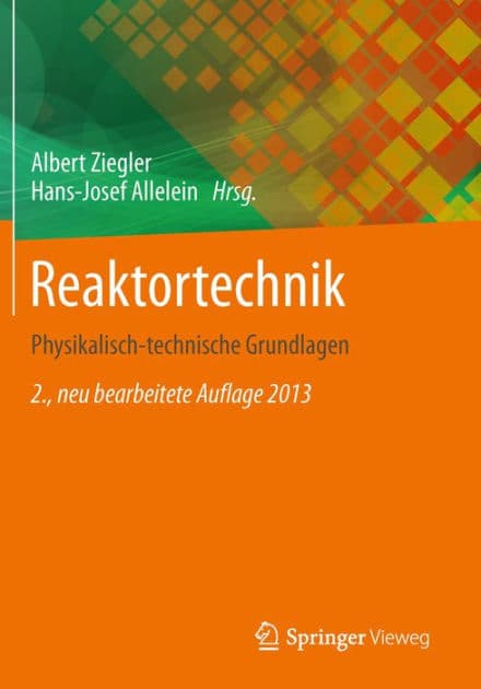 Reaktortechnik: Physikalisch-technische Grundlagen by Albert Ziegler