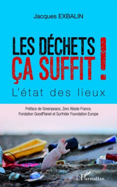 Les déchets ça suffit: L'état des lieux by Jacques Exbalin
