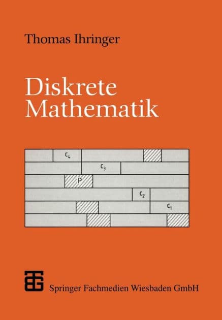 Diskrete Mathematik: Eine Einführung in Theorie und Anwendungen by Thomas Ihringer