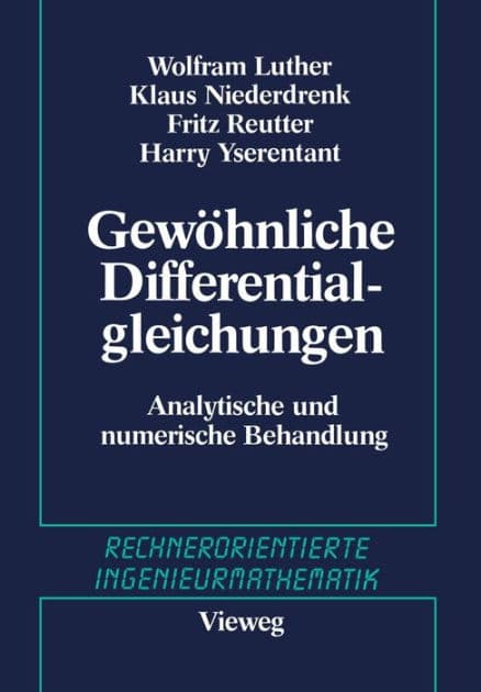 Gewöhnliche Differentialgleichungen: Analytische und numerische Behandlung by W. Luther