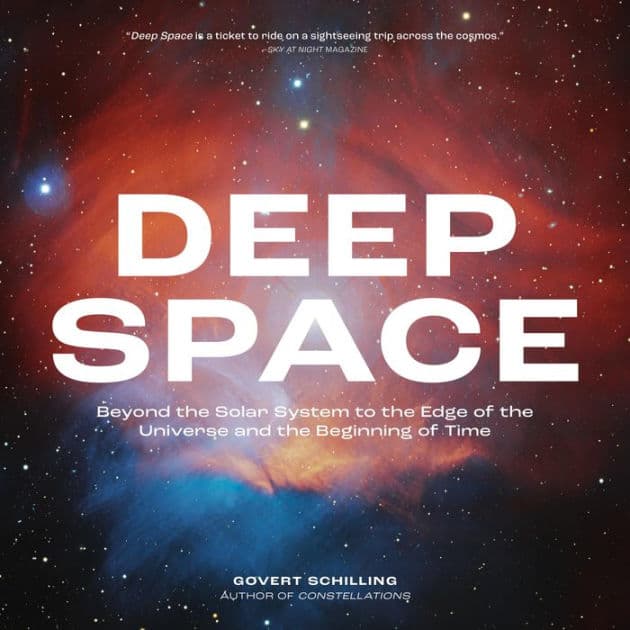 Deep Space: Beyond the Solar System to the Edge of the Universe and the Beginning of Time by Govert Schilling