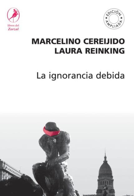 La ignorancia debida by Marcelino Cereijido
