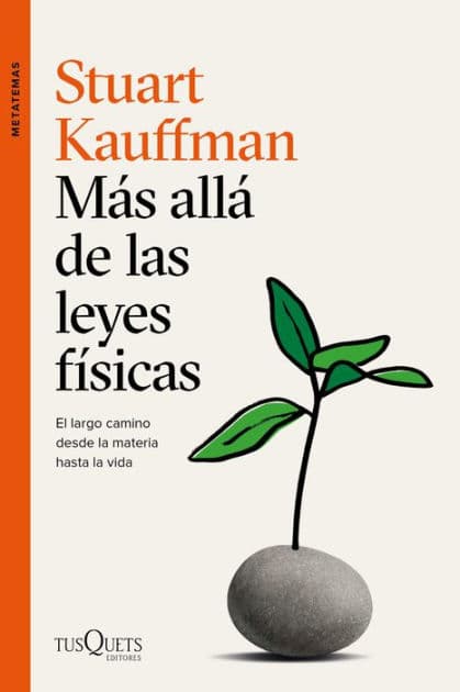 Más allá de las leyes físicas: El largo camino desde la materia hasta la vida by Stuart Kauffman