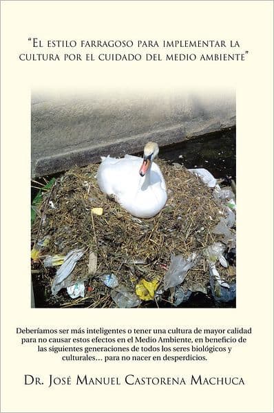 El estilo farragoso para implementar la cultura por el cuidado del medio ambiente by Dr. José Manuel Castorena Machuca