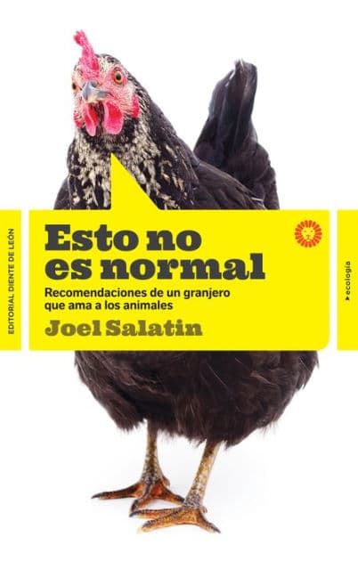 Esto no es normal: Recomendaciones de un granjero que ama los animales by Joel Salatin