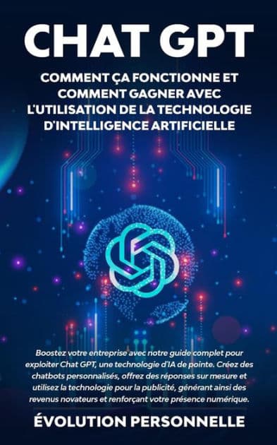 Chat GPT : Comment ça fonctionne et comment gagner avec l'utilisation de la technologie d'Intelligence Artificielle by Évolution Personnelle