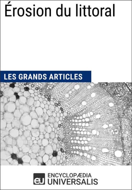 Érosion du littoral: Les Grands Articles d'Universalis by Encyclopaedia Universalis