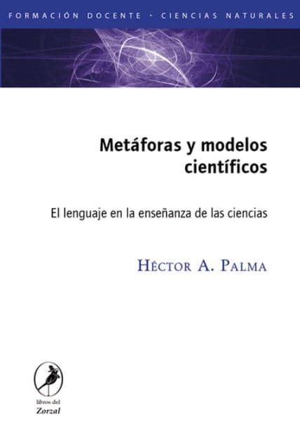 Metáforas y modelos científicos: El lenguaje en la enseñanza de las ciencias by Héctor Palma