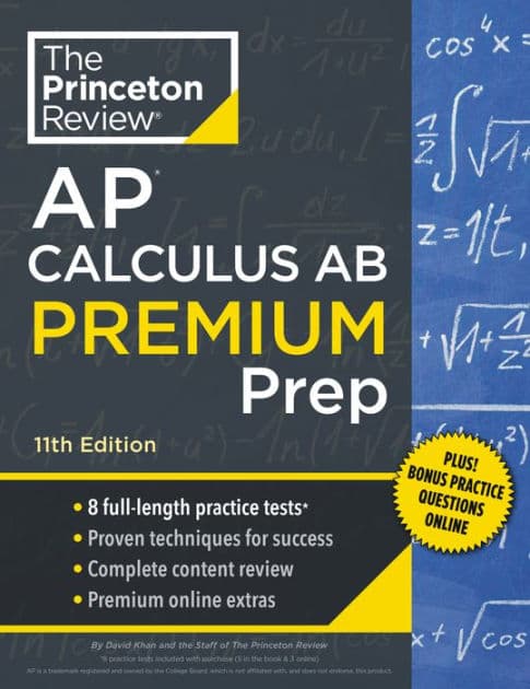 Princeton Review AP Calculus AB Premium Prep, 11th Edition: 8 Practice Tests + Digital Practice Online + Content Review by The Princeton Review