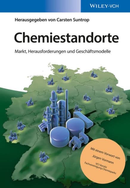 Chemiestandorte: Markt, Herausforderungen und Geschäftsmodelle by Carsten Suntrop