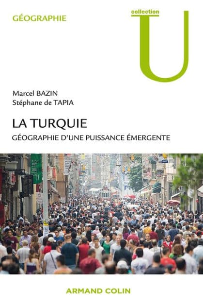 La Turquie: Géographie d'une puissance émergente by Marcel Bazin