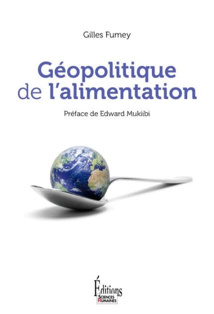 Géopolitique de l'alimentation by Gilles Fumey