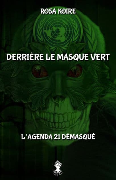 DerriÃ¯Â¿Â½re le masque vert: L'agenda 21 dÃ¯Â¿Â½masquÃ¯Â¿Â½ by Rosa Koire