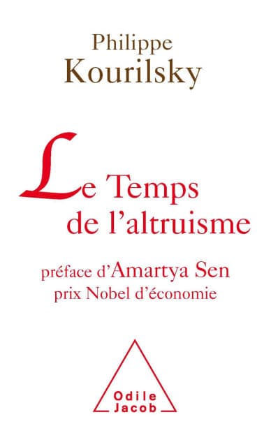 Le Temps de l'altruisme: Préface d'Amartya Sen, prix Nobel d'économie by Philippe Kourilsky