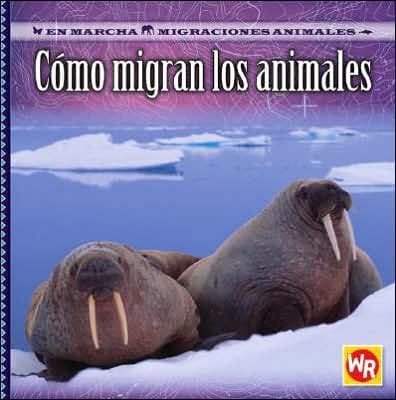 Como Migran los Animales by Susan Labella