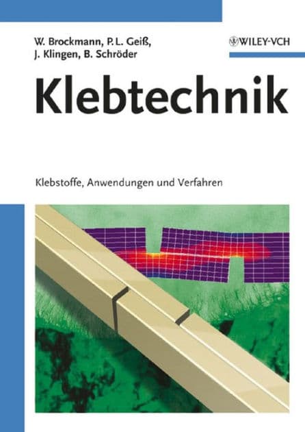 Klebtechnik: Klebstoffe, Anwendungen und Verfahren by Walter Brockmann