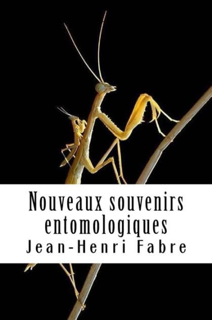 Nouveaux souvenirs entomologiques: Livre II by Jean-Henri Fabre
