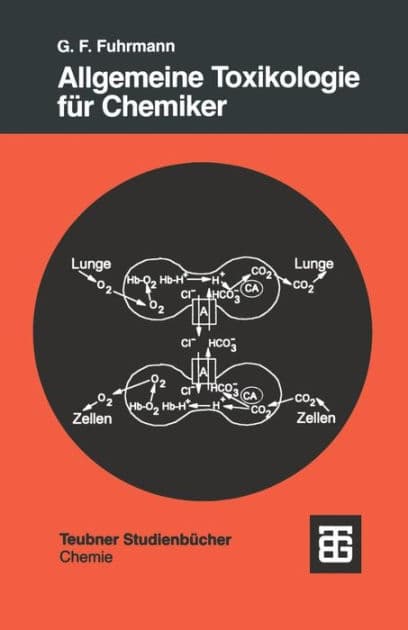Allgemeine Toxikologie für Chemiker: Einführung in die Theoretische Toxikologie by Günter Fred Fuhrmann