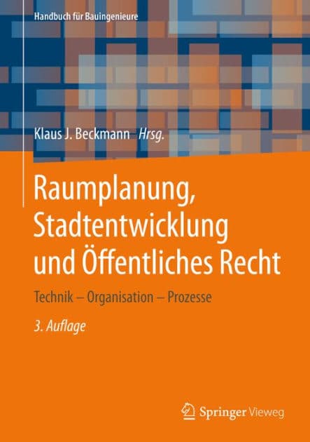 Raumplanung, Stadtentwicklung und ï¿½ffentliches Recht: Technik - Organisation - Prozesse by Klaus J. Beckmann