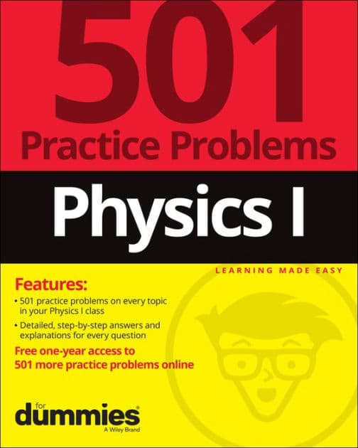 Physics I: 501 Practice Problems For Dummies (+ Free Online Practice) by The Experts at Dummies