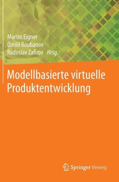 Modellbasierte virtuelle Produktentwicklung by Martin Eigner