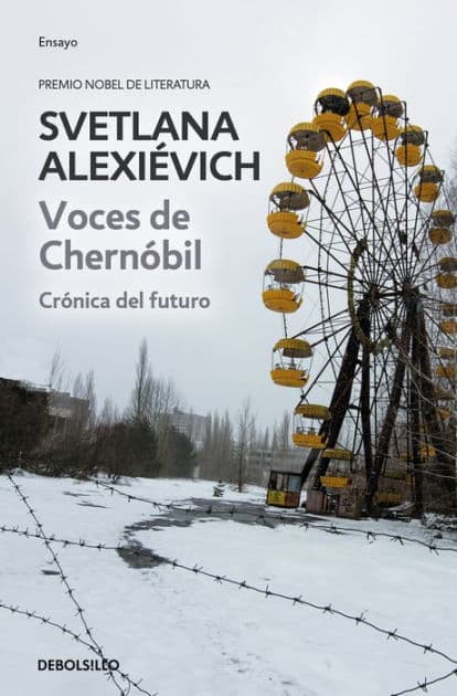 Voces de Chernóbil: Crónica del futuro / Voices from Chernobyl by Svetlana Alexievich
