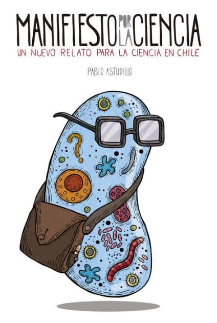 Manifiesto por la ciencia : Un nuevo relato para la ciencia en Chile by Pablo Astudillo