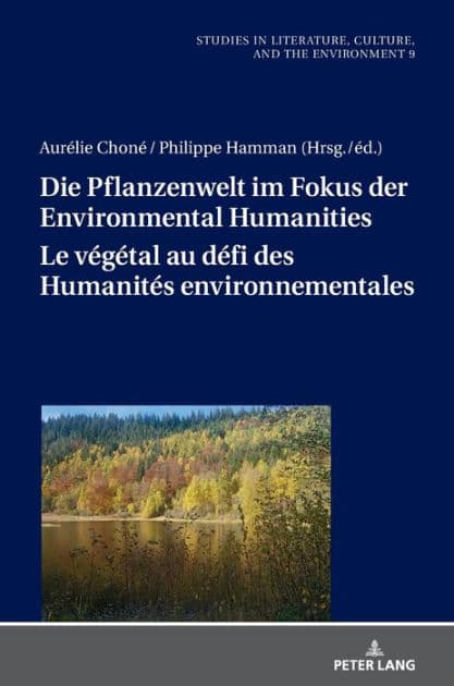 Die Pflanzenwelt im Fokus der Environmental Humanities / Le végétal au défi des Humanités environnementales: Deutsch-franzoesische Perspektiven / Perspectives franco-allemandes by Gabriele Dürbeck
