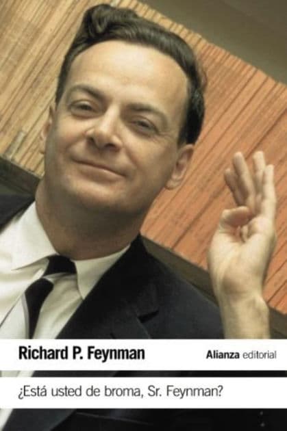 ¿Está usted de broma Sr. Feynman?: Aventuras de un curioso personaje tal como fueron referidas a Ralph Leighton by Richard P. Feynman