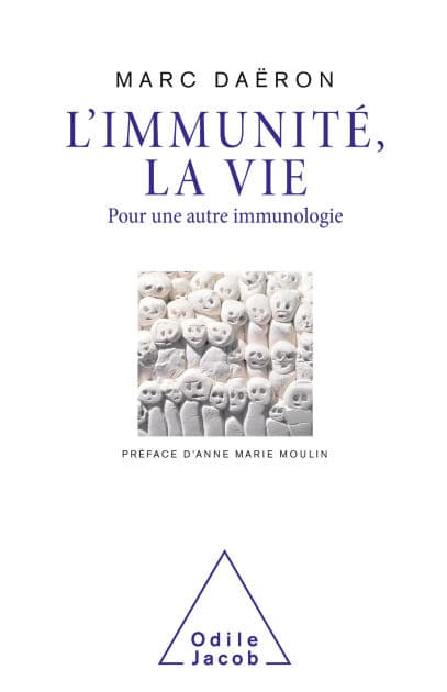 L' Immunité, la vie: Pour une autre immunologie by Marc Daëron
