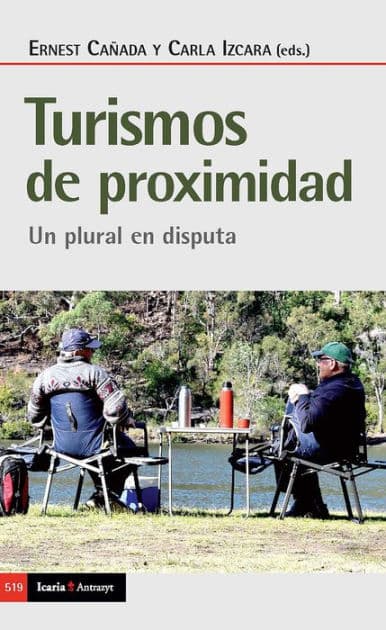 Turismos de proximidad: Un plural en disputa by Ernest Cañada
