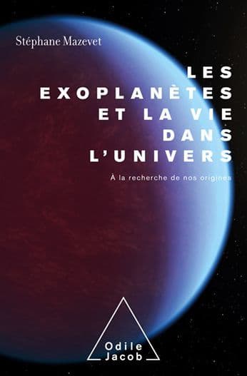 Les Exoplanètes et la vie dans l'Univers: À la recherche de nos origines by Stéphane Mazevet