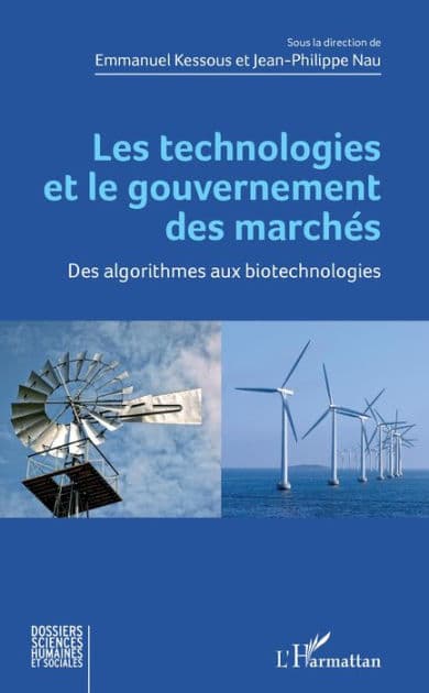 Les technologies et le gouvernement des marchés: Des algorithmes aux biotechnologies by Emmanuel Kessous