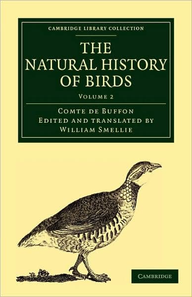 The Natural History of Birds: From the French of the Count de Buffon; Illustrated with Engravings, and a Preface, Notes, and Additions, by the Translator by Georges Louis Leclerc
