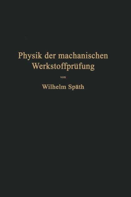 Physik der mechanischen Werkstoffprüfung by NA Späth